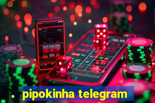 pipokinha telegram